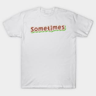 Sometimes (My Bloody Valentine) T-Shirt
